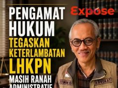 Pengamat: Kendala Administratif LHKPN Tidak Otomatis Berarti Ada Penyembunyian Harta!