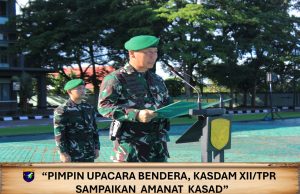 Pimpin Upacara Bendera, Kasdam XII/Tpr Sampaikan Amanat Kasad