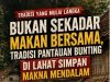 Tradisi Unik Pantauan Bunting Masih Dipertahankan