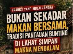 Tradisi Unik Pantauan Bunting Masih Dipertahankan