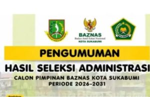 Panitia Seleksi Calon Ketua Baznas Sukabumi Umumkan 15 Peserta Lulus Seleksi Kompetensi