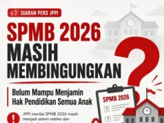 Jaringan Pemantau Pendidikan Indonesia (JPPI) “SPMB 2026 Belum Mampu Menjamin Hak Anak Atas Pendidikan”