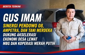 Gus Imam Sinergi Pendowo 08, Ampetra, dan Tani Merdeka Dukung Akselerasi Ekonomi Desa Lewat MBG dan Koperasi Merah Putih