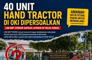 40 Unit Hand Tractor di OKI Dipersoalkan, LSM GMP TIPIDKOR Siapkan Laporan ke Polda Sumsel