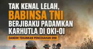 Tak Kenal Lelah, Babinsa TNI Berjibaku Padamkan Karhutla di OKI-OI, Dandim Tekankan Pencegahan Dini