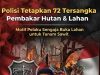 Jerat Hukum Perusak Lingkungan: 72 Pembakar Hutan Lintas Provinsi Resmi Ditersangkakan Bakar Hutan Demi Sawit