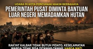 Pemerintah Pusat Diminta Bantuan Luar Negeri Padamkan Kebakaran Hutan Kalbar: Warga Butuh Aksi Nyata, Bukan Pidato