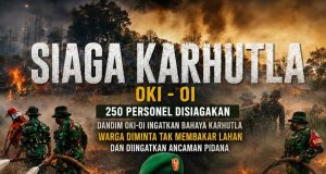 250 Personel Disiagakan, Dandim OKI-OI Ingatkan Bahaya Karhutla, Warga Diminta Tak Membakar Lahan dan Diingatkan Ancaman Pidana