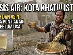 Krisis Air Bersih: Pasokan PDAM Kota Pontianak Keruh dan Asin Tak Layak Digunakan Warga, Pemkot di Pertanyakan ?