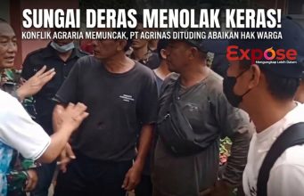 Sungai Deras Menolak Keras Kehadiran PT AGRINAS Ditengah Kerusakan Alam Akibat Lahan Sawit